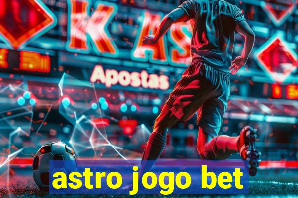 astro jogo bet